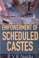 Empowerment of Scheduled Castes: Book by R.V.K. Naidu Empowerment of Scheduled Castes: Book by R.V.K. Naidu
