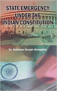 State emergency under the indian constitution: Book by Sudhansu Ranjan Mohapatra