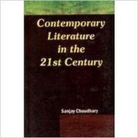 Contemporary Literature in the 21st Century (English) 1st Edition: Book by Sanjay Choudhary