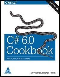 C# 6.0 Cookbook  4th Edition Solutions for C# Developers (English) (Paperback): Book by  Jay Hilyard Jay Hilyard has been developing applications for the Windows platform for over 20 years, including .NET. He's published numerous articles in MSDN Magazine. Jay currently works at Newmarket, an Amadeus company. View Jay Hilyard'... View More Jay Hilyard Jay Hilyard has been developing applications for the Windows platform for over 20 years, including .NET. He's published numerous articles in MSDN Magazine. Jay currently works at Newmarket, an Amadeus company. View Jay Hilyard's full profile page. Stephen Teilhet Stephen Teilhet started working with the pre-alpha version of the .NET platform and has been using it ever since. At IBM, he works as the lead security researcher on their static source code security analysis tool, which is used to find vulnerabilities in many different languages, including C# and Visual Basic. View Stephen Teilhet's full profile page. 