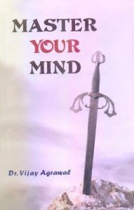 Master Your Mind: Book by Dr. Vijay Agarwal