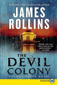 The Devil Colony: Book by James Rollins