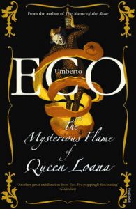 The Mysterious Flame of Queen Loana: An Illustrated Novel: Book by Umberto Eco The Mysterious Flame of Queen Loana: An Illustrated Novel: Book by Umberto Eco
