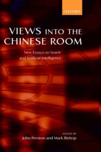 Views into the Chinese Room: New Essays on Searle and Artificial Intelligence Views into the Chinese Room: New Essays on Searle and Artificial Intelligence