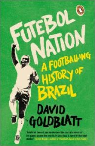 Futebol Nation: Book by David Goldblatt Futebol Nation: Book by David Goldblatt