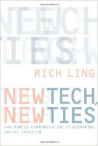 New Tech, New Ties: How Mobile Communication Is Reshaping Social Cohesion (English) Trade Cloth Edition (Hardcover): Book by Ling Rich Ling