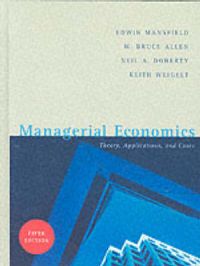 Managerial Economics: Theory, Applications and Cases: Book by Edwin Mansfield Managerial Economics: Theory, Applications and Cases: Book by Edwin Mansfield