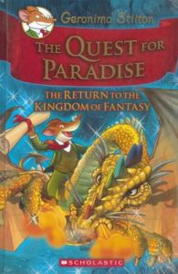 Geronimo Stilton: The Kingdom of Fantasy: The Quest for Paradise: Book by Geronimo Stilton Geronimo Stilton: The Kingdom of Fantasy: The Quest for Paradise: Book by Geronimo Stilton