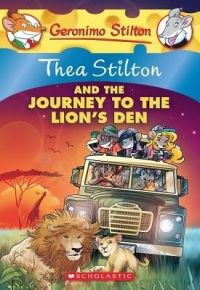 Thea Stilton and the Journey to the Lion's Den: Book by Thea Stilton Thea Stilton and the Journey to the Lion's Den: Book by Thea Stilton