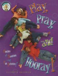 Play, Pray, and Hooray!: Book by Elizabeth Friedrich Play, Pray, and Hooray!: Book by Elizabeth Friedrich