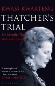 Thatcher's Trial: Six Months That Defined a Leader (Hardcover): Book by Kwasi Kwarteng Thatcher's Trial: Six Months That Defined a Leader (Hardcover): Book by Kwasi Kwarteng