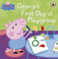 Peppa Pig: George's First Day at Playgroup (English) (Paperback): Book by Ladybird Peppa Pig: George's First Day at Playgroup (English) (Paperback): Book by Ladybird