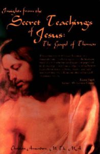 Insights from the Secret Teachings of Jesus: The Gospel of Thomas: Book by Christian Amundsen Insights from the Secret Teachings of Jesus: The Gospel of Thomas: Book by Christian Amundsen