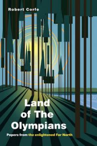 Land of the Olympians: Papers from the Enlightened Far North: Book by Robert Corfe
