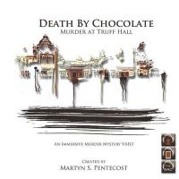 Death by Chocolate: Murder at Truff Hall: Book by Martyn S. Pentecost