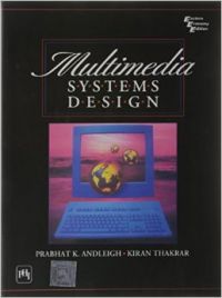 Multimedia Systems Design (English) 1st Edition: Book by Thakrar Kiran, Andleigh Prabhat K