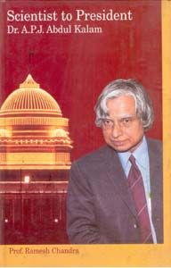 Scientist To President: Dr. A. P. J. Abdul Kalam: Book by Abdul A.P.J. Kalam