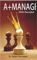 A+ Manager DNA Decoded English(PB): Book by Raghu Korrapati
