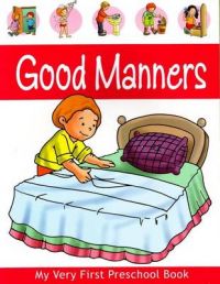 GOOD MANNERS PRESCHOOL BOOK: Book by PEGASUS GOOD MANNERS PRESCHOOL BOOK: Book by PEGASUS