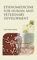 Ethnomedicine For Human and Veterinary Development: Book by Ashish Kumar Ghosh Ethnomedicine For Human and Veterinary Development: Book by Ashish Kumar Ghosh