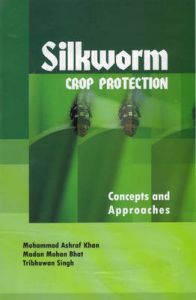 Silkworm Crop Protection: Concept and Approaches: Book by Mohammed Ashraf Khan