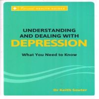 Understanding and Dealing with Depression What You Need to Know (English) (Paperback): Book by Keith Souter Understanding and Dealing with Depression What You Need to Know (English) (Paperback): Book by Keith Souter