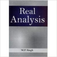 Real analysis: Book by M. P. Singh