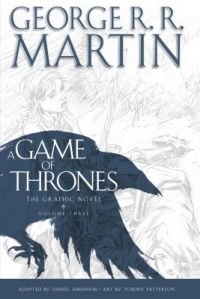 A Game of Thrones - The Graphic Novel (Volume 3) (English) (Hardcover): Book by George R. R. Martin A Game of Thrones - The Graphic Novel (Volume 3) (English) (Hardcover): Book by George R. R. Martin