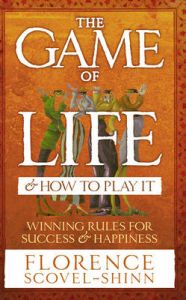 The Game of Life and How to Play it: Book by Florence Scovel Shinn