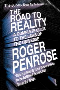The Road To Reality: Book by Roger Penrose