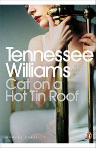 Cat on a Hot Tin Roof: Book by Tennessee Williams