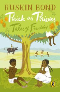 Thick as Thieves : Tales of Friendship (English) (Paperback): Book by Ruskin Bond Thick as Thieves : Tales of Friendship (English) (Paperback): Book by Ruskin Bond