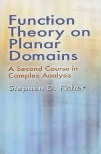 Function Theory on Planar Domains: A Second Course in Complex Analysis: Book by Stephen D. Fisher Function Theory on Planar Domains: A Second Course in Complex Analysis: Book by Stephen D. Fisher