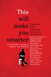 This Will Make You Smarter: Book by John Brockman This Will Make You Smarter: Book by John Brockman