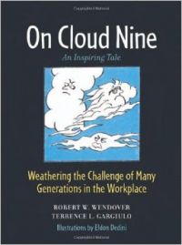 On Cloud Nine: Weathering the Challenge of Many Generations in the Workplace (English) 1st Edition (Hardcover): Book by Gargiulo, Wendover On Cloud Nine: Weathering the Challenge of Many Generations in the Workplace (English) 1st Edition (Hardcover): Book by Gargiulo, Wendover