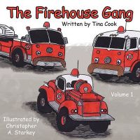 The Firehouse Gang: Book by Tina Cook