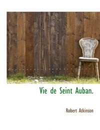Vie de Seint Auban.: Book by Robert Atkinson