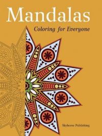 Mandalas: Coloring for Everyone (Paperback): Book by Skyhorse Publishing