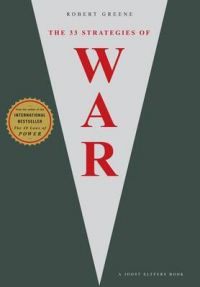 The 33 Strategies of War: Book by Robert Greene The 33 Strategies of War: Book by Robert Greene