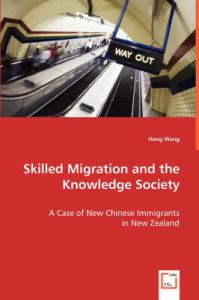 Skilled Migration and the Knowledge Society: Book by Hong Wang, MD Skilled Migration and the Knowledge Society: Book by Hong Wang, MD