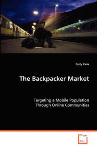 The Backpacker Market: Book by Cody Paris The Backpacker Market: Book by Cody Paris