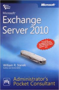 Microsoft Exchange Server 2010 Administrator s Pocket Consultant, (English): Book by STANEK