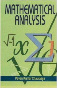 Mathematical Analysis: Book by Pavan Kumar Chaurasya Mathematical Analysis: Book by Pavan Kumar Chaurasya