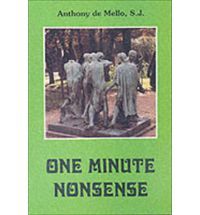 One Minute Nonsense: Book by Anthony De Mello One Minute Nonsense: Book by Anthony De Mello