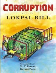 Corruption and the Lokpal Bill: Book by Gayatri Pagdi Corruption and the Lokpal Bill: Book by Gayatri Pagdi