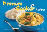 Pressure Cooker Recipes: Book by Tarla Dalal Pressure Cooker Recipes: Book by Tarla Dalal