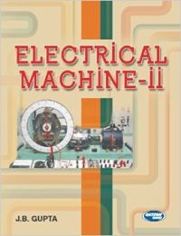 Electrical Machines-II: Book by By J. B Gupta