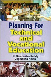 Planning for Technical and Vocational Education, 295pp., 2014 (English): Book by J. Naidu K. S. Reddy