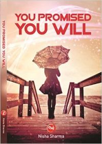 You Promised You will (English) (Paperback): Book by Nisha Sharma You Promised You will (English) (Paperback): Book by Nisha Sharma