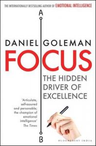 Focus: The Hidden Driver of Excellence (English) (Paperback): Book by Daniel Goleman Focus: The Hidden Driver of Excellence (English) (Paperback): Book by Daniel Goleman